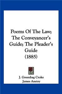 Poems Of The Law; The Conveyancer's Guide; The Pleader's Guide (1885)