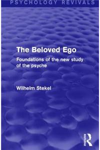 The Beloved Ego (Psychology Revivals)