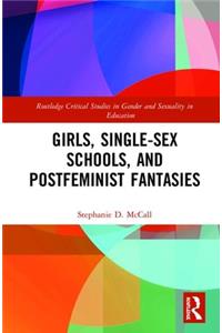 Girls, Single-Sex Schools, and Postfeminist Fantasies