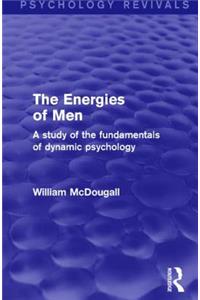 Energies of Men (Psychology Revivals)
