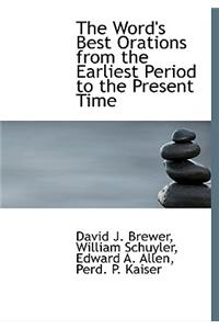 The Word's Best Orations from the Earliest Period to the Present Time