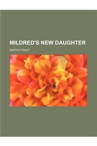 Mildred's New Daughter
