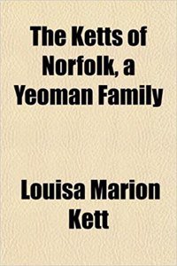 The Ketts of Norfolk, a Yeoman Family