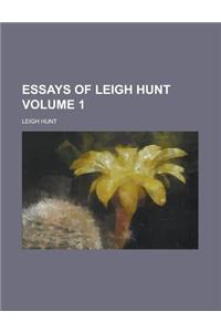 Essays of Leigh Hunt Volume 1