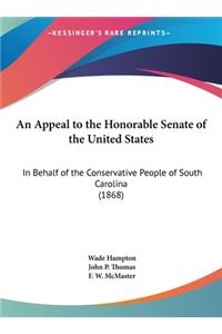 An Appeal to the Honorable Senate of the United States