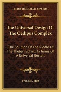 Universal Design of the Oedipus Complex