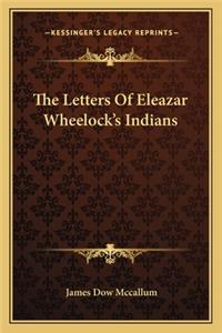The Letters Of Eleazar Wheelock's Indians