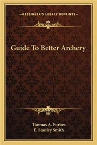 Guide To Better Archery
