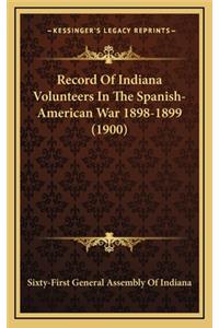 Record of Indiana Volunteers in the Spanish-American War 1898-1899 (1900)