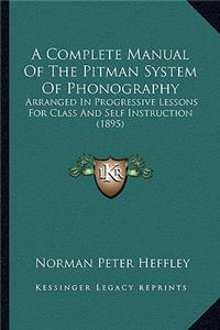 Complete Manual of the Pitman System of Phonography