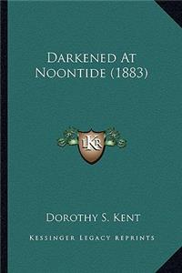 Darkened At Noontide (1883)