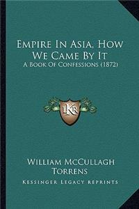 Empire In Asia, How We Came By It