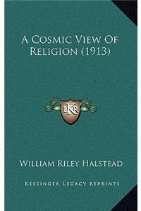 A Cosmic View of Religion (1913)