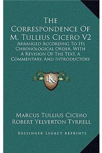 The Correspondence of M. Tullius Cicero V2