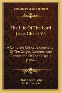 Life Of The Lord Jesus Christ V3