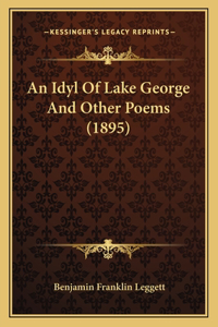 An Idyl Of Lake George And Other Poems (1895)