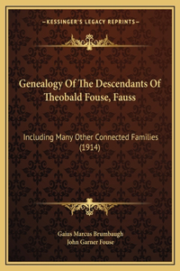 Genealogy Of The Descendants Of Theobald Fouse, Fauss