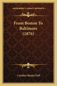 From Boston To Baltimore (1876)