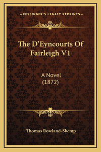 The D'Eyncourts Of Fairleigh V1