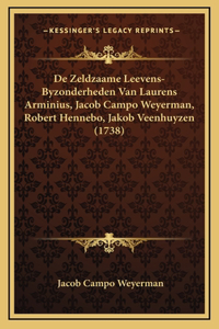 De Zeldzaame Leevens-Byzonderheden Van Laurens Arminius, Jacob Campo Weyerman, Robert Hennebo, Jakob Veenhuyzen (1738)