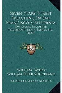 Seven Years' Street Preaching In San Francisco, California