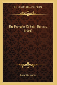 Proverbs Of Saint Bernard (1904)