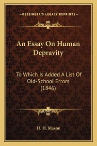 An Essay On Human Depravity