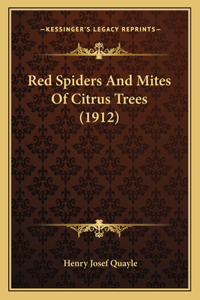 Red Spiders And Mites Of Citrus Trees (1912)