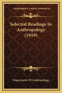 Selected Readings In Anthropology (1919)