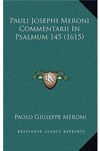 Pauli Josephi Meroni Commentarii In Psalmum 145 (1615)