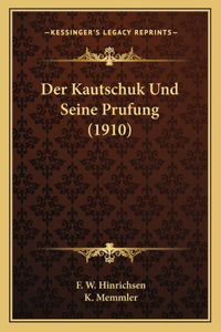 Kautschuk Und Seine Prufung (1910)