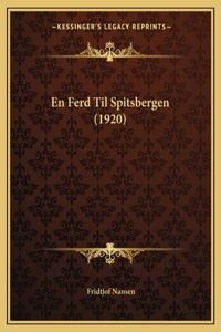 En Ferd Til Spitsbergen (1920)