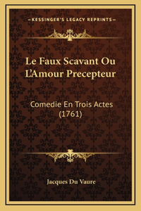 Le Faux Scavant Ou L'Amour Precepteur