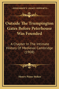 Outside The Trumpington Gates Before Peterhouse Was Founded