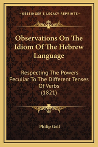 Observations On The Idiom Of The Hebrew Language
