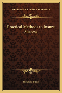 Practical Methods to Insure Success