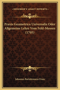 Praxis Geometrica Universalis Oder Allgemeine Lehre Vom Feld-Messen (1705)