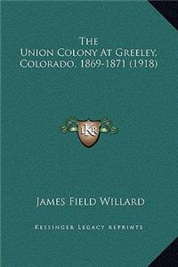 The Union Colony At Greeley, Colorado, 1869-1871 (1918)