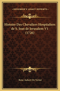 Histoire Des Chevaliers Hospitaliers de S. Jean de Jerusalem V1 (1726)