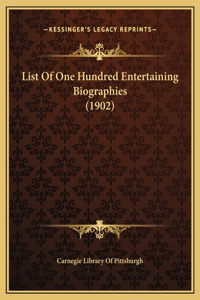 List Of One Hundred Entertaining Biographies (1902)