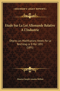 Etude Sur La Loi Allemande Relative A L'Industrie