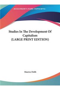 Studies In The Development Of Capitalism (LARGE PRINT EDITION)