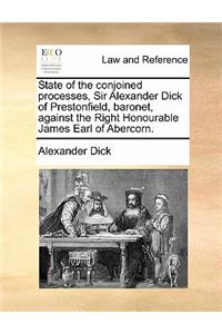 State of the Conjoined Processes, Sir Alexander Dick of Prestonfield, Baronet, Against the Right Honourable James Earl of Abercorn.