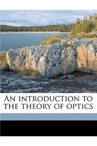 An Introduction to the Theory of Optics