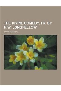 The Divine Comedy, Tr. by H.W. Longfellow
