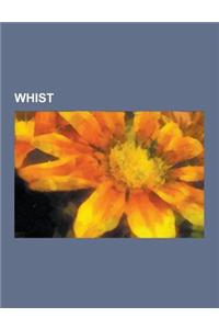 Whist: Hearts, Black Lady, Spades, Bid Whist, Dummy Whist, Serbian Whist, Solo Whist, Romanian Whist, Vint, Israeli Whist, We