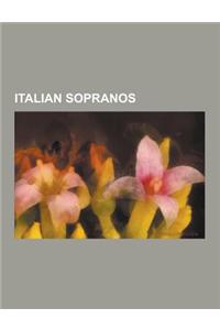 Italian Sopranos: Adelina Patti, Renata Scotto, Brigida Banti, Fanny Salvini-Donatelli, Licia Albanese, Renata Tebaldi, Luisa Tetrazzini