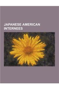 Japanese American Internees: Norman Mineta, George Takei, Isamu Noguchi, Hisaye Yamamoto, Fred Korematsu, Yuki Shimoda, Mike Honda, Mine Okubo, Yas