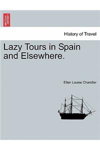 Lazy Tours in Spain and Elsewhere.
