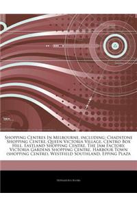 Articles on Shopping Centres in Melbourne, Including: Chadstone Shopping Centre, Queen Victoria Village, Centro Box Hill, Eastland Shopping Centre, th